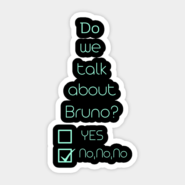 We don’t talk about bruno… do we? Sticker by Mushroom Master